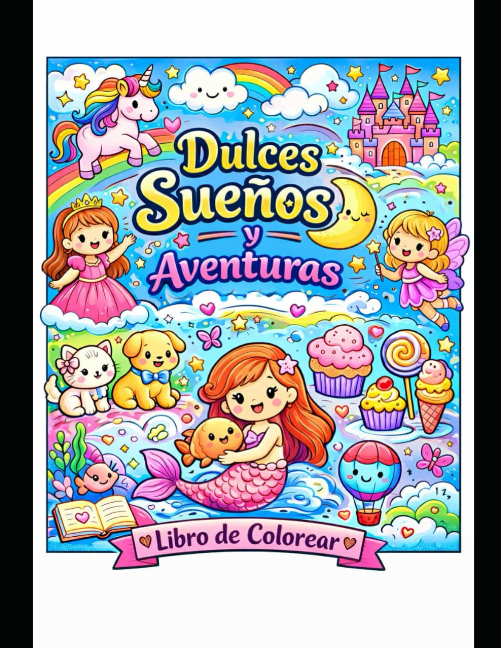 DULCES SUEÑOS Y AVENTURAS: LIBRO PARA COLOREAR PARA NIÑAS