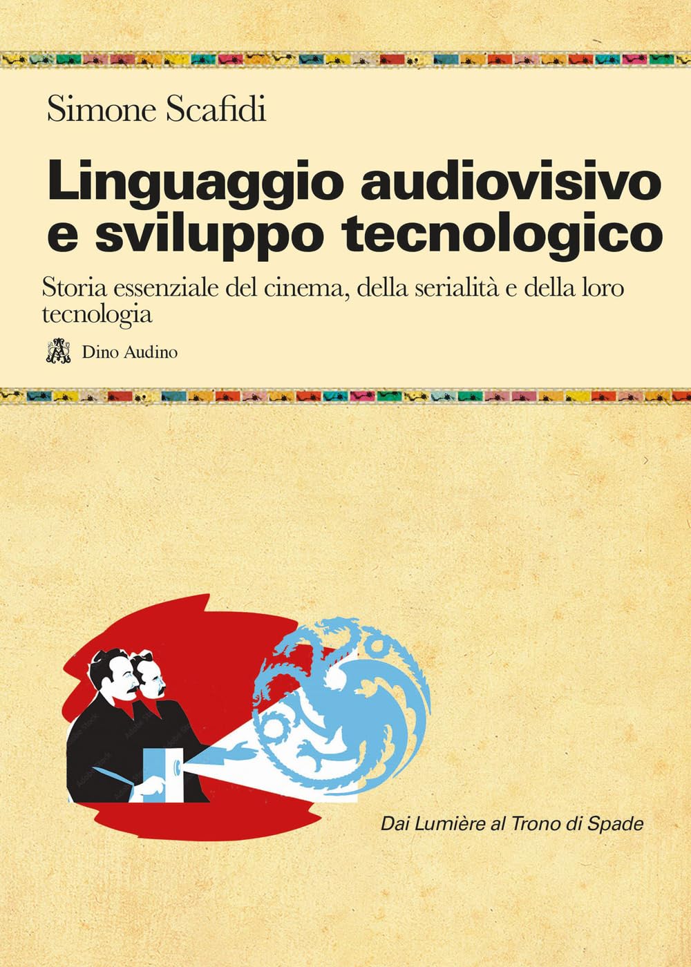 Linguaggio Audiovisivo E Sviluppo Tecnologico. Storia Essenziale Del Cinema, Della Serialità E Della Loro Tecnologia. Nuova Ediz. Con Qr Code - 4