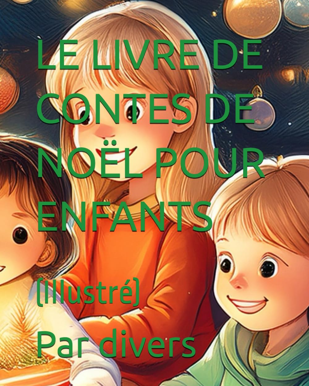LE LIVRE DE CONTES DE NOËL POUR ENFANTS: (Illustré)
