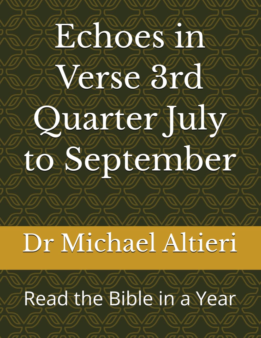 Echoes in Verse 3rd Quarter July to September: Read the Bible in a Year
