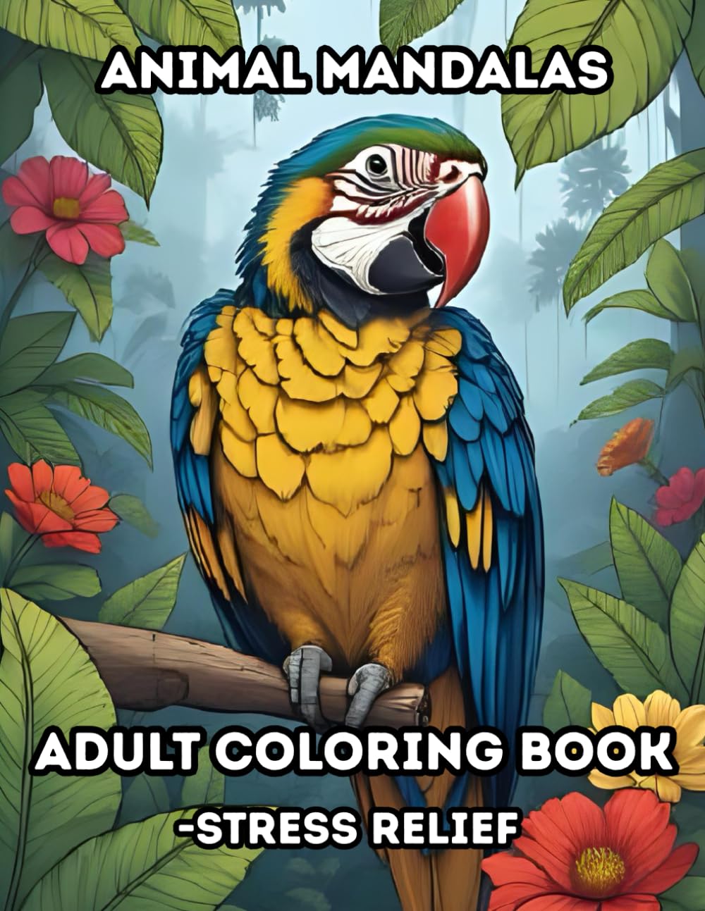 Animal Mandalas Adult Coloring book- Designed for stress Relieving and Relaxation: Detailed Mandala Patterns Featuring Lions, Elephants, Hippos, and More