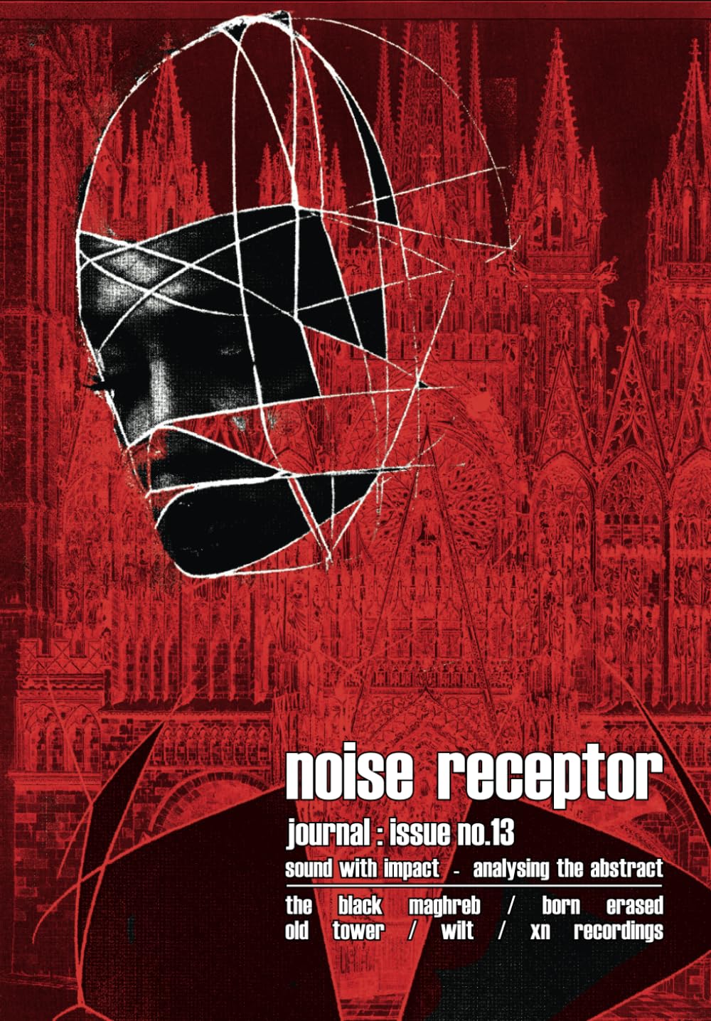 Noise Receptor Journal Issue No.13: : documentation of the post-industrial underground :