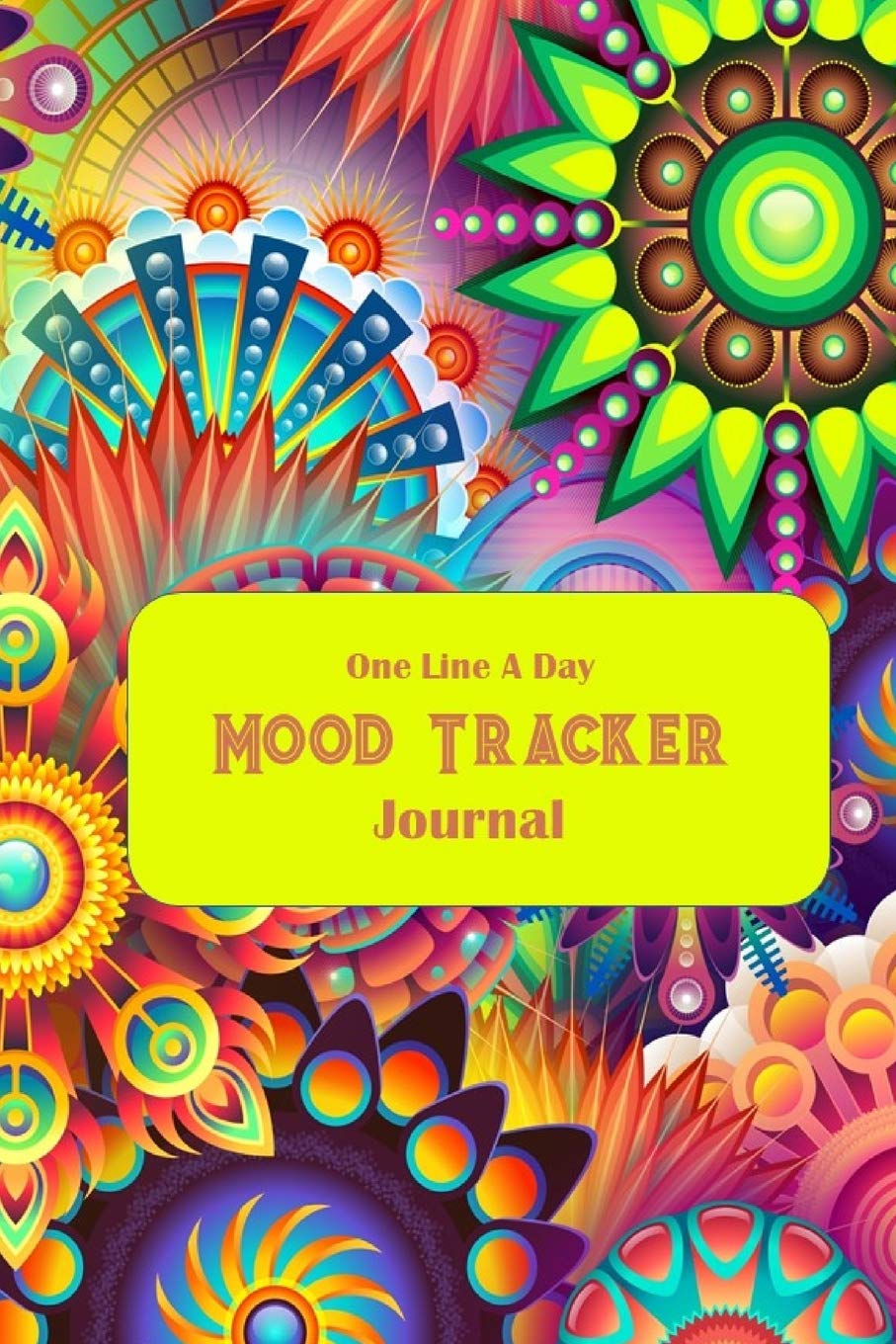 One Line a Day Mood Tracker: Thirty-One-Day, Psychedelic Flowers, Condensed Mood Diary, Complete with Sketch Areas and Color Charts.
