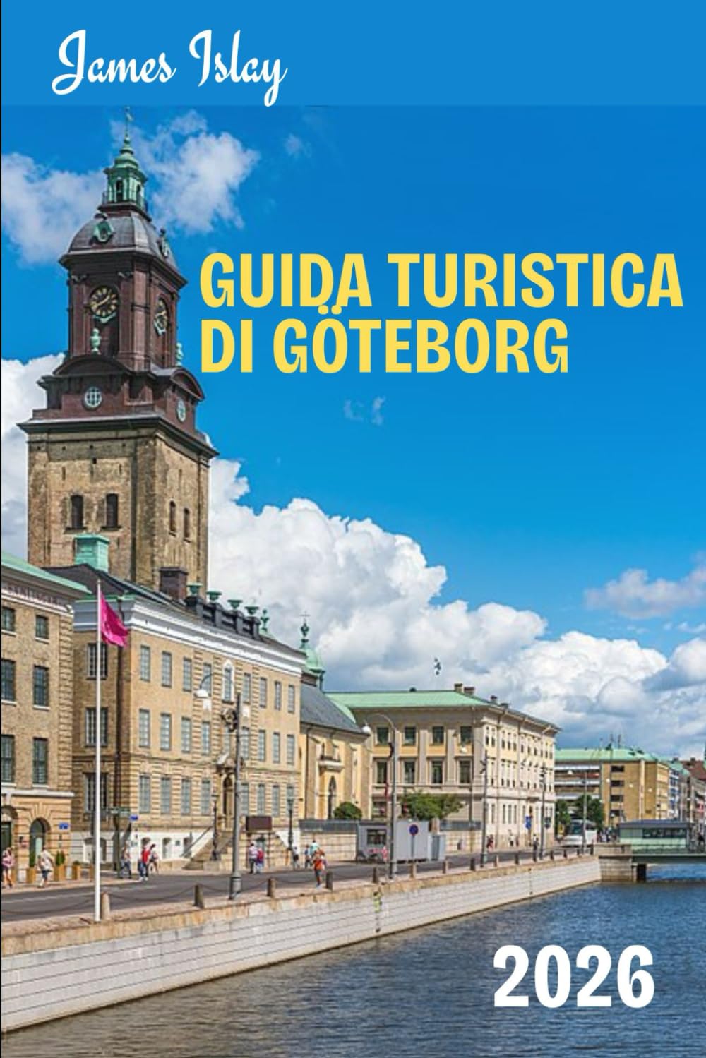 Guida turistica di Göteborg 2026: Una guida locale su cibo, isole, cultura e viaggi intelligenti in Scandinavia