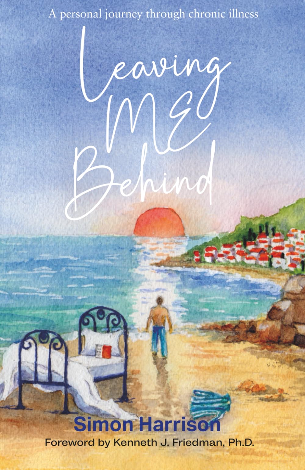 Leaving ME Behind: A Personal Journey Through Chronic Illness