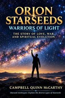 Orion Starseeds Warriors of Light The Story of Love, War, and Spiritual Evolution Starseed Archetypes Explore the diverse types of Starseeds