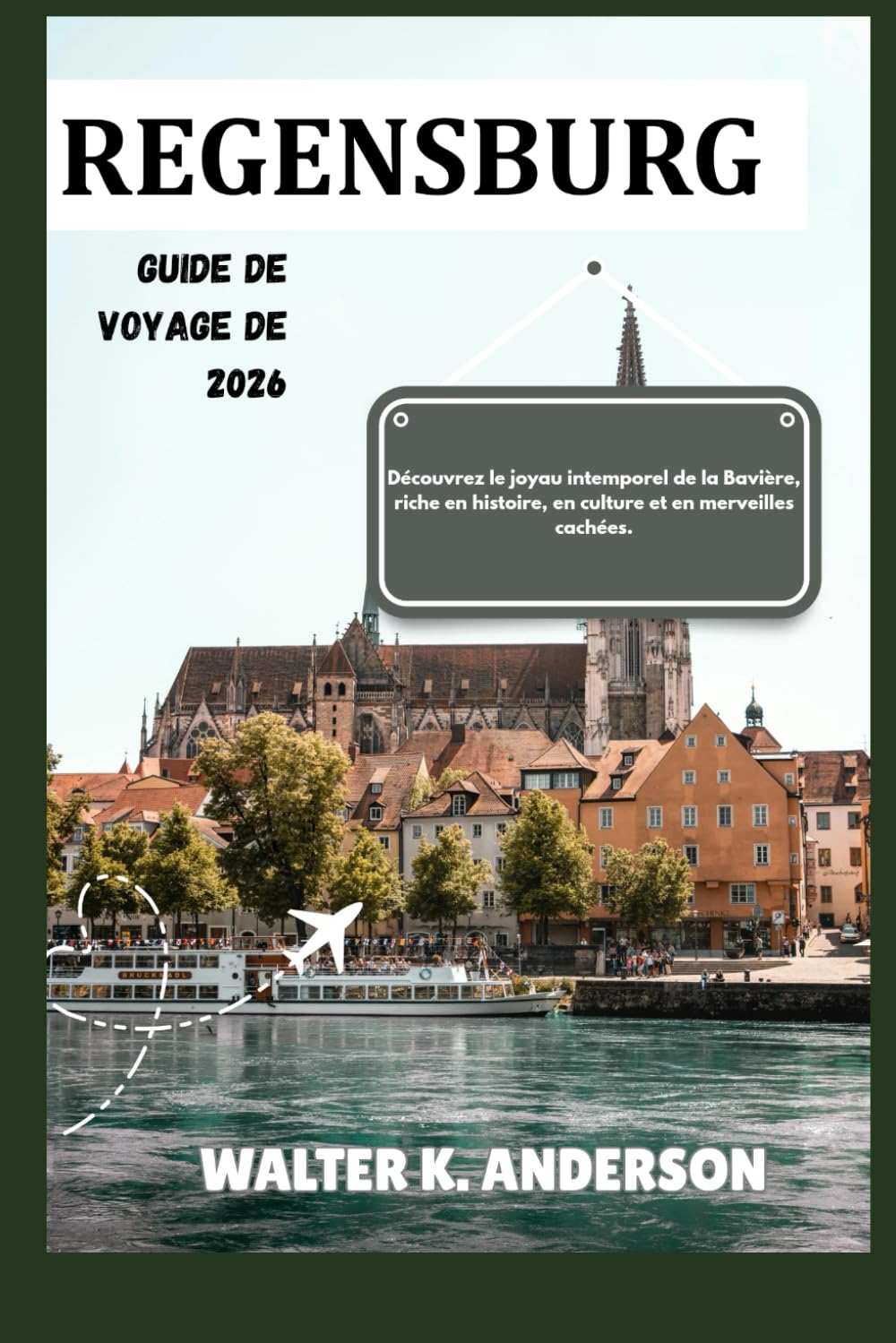 GUIDE DE VOYAGE DE REGENSBURG 2026: Découvrez le joyau intemporel de la Bavière, riche en histoire, en culture et en merveilles cachées.