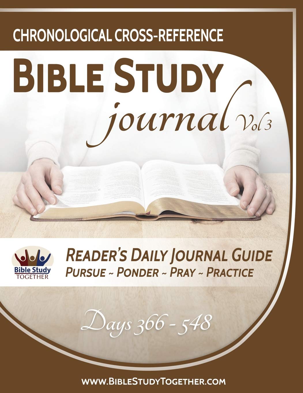 Chronological Cross-Reference Bible Study Journal: Volume 3: Bible Study Together's 3rd Six Months Through Our 2 Year Bible Reading Plan