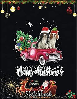 Independently published Christmas Sketch Book: Cavalier King Charles Spaniel Christmas Ride Red Truck, 120 Pages Help You Design Your Ideas Size 8.5 x 11 Inches Sketchbook