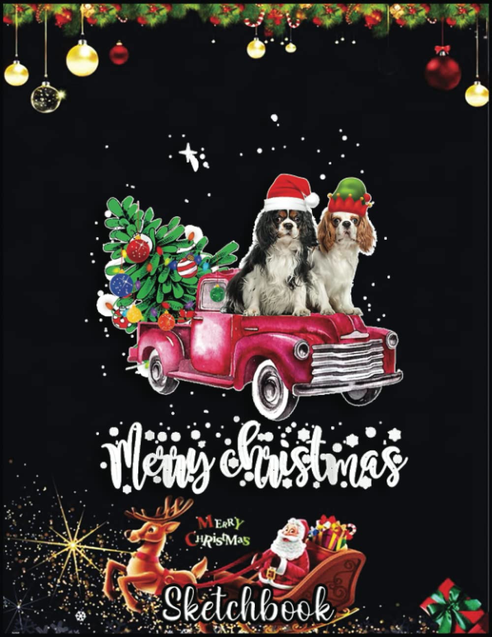 Independently published Christmas Sketch Book: Cavalier King Charles Spaniel Christmas Ride Red Truck, 120 Pages Help You Design Your Ideas Size 8.5 x 11 Inches Sketchbook