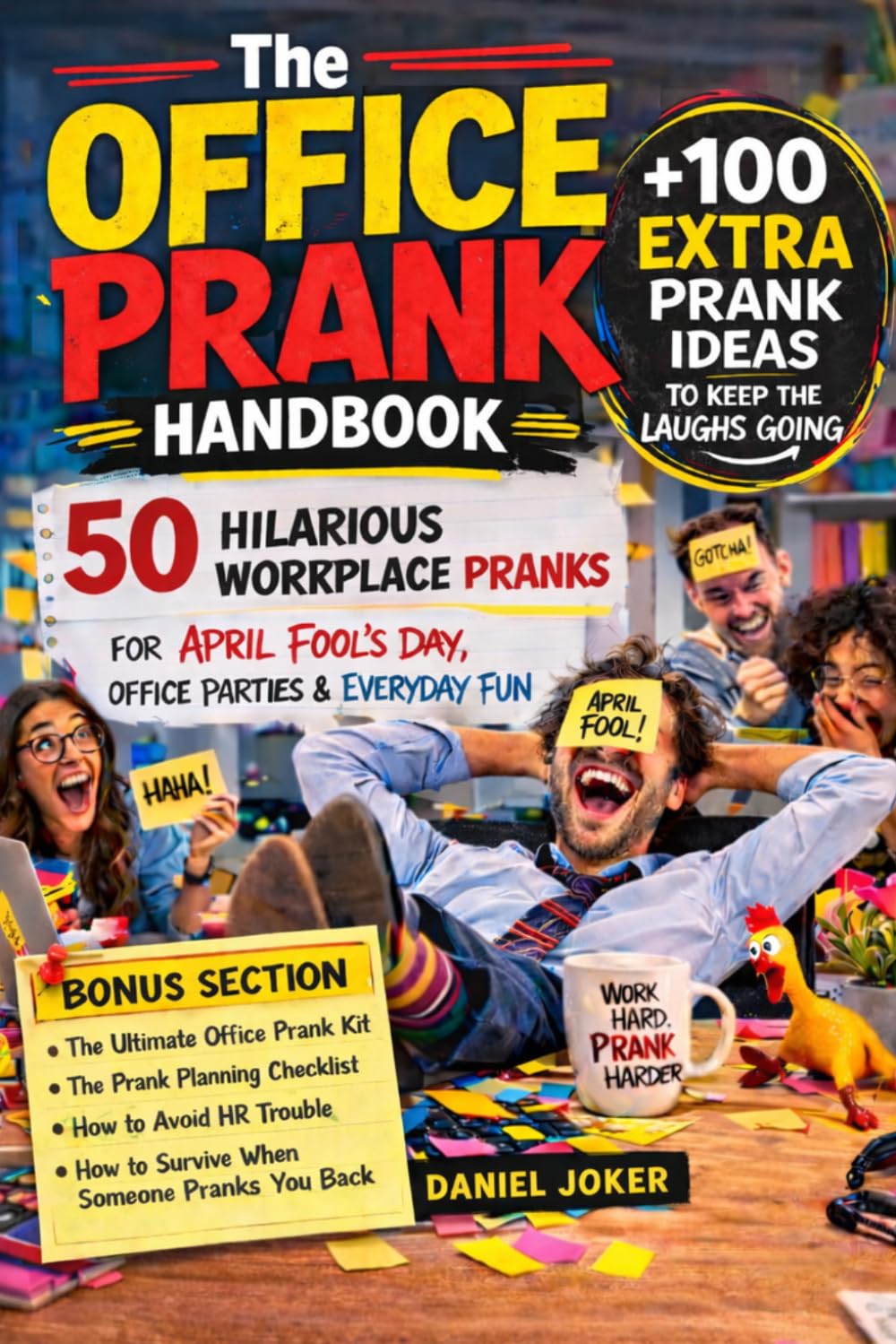 The Office Prank Handbook: 50 Hilarious Workplace Pranks for April Fool’s Day, Office Parties & Everyday Fun (The Art of Pranking Series)