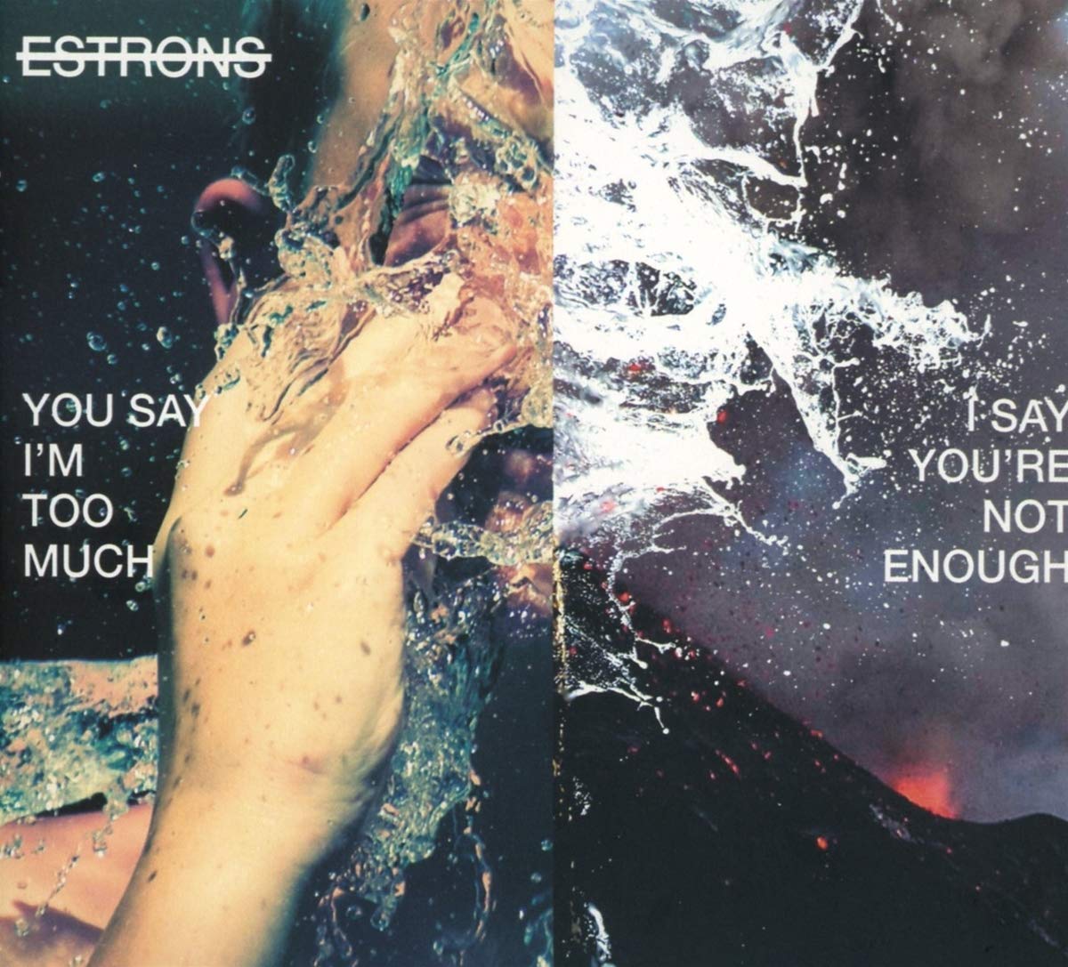 You Say I'm Too Much, I Say You're Not Enough