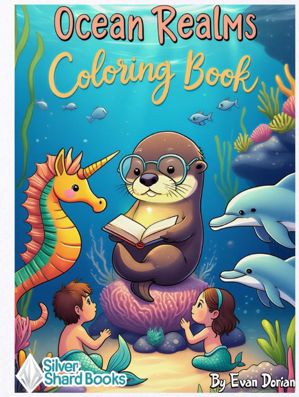 Ocean Realms Coloring Book for Kids: Ocean Animals Coloring Book for children’s Ages 5–8 with Mermaids, Sea Creatures & Underwater Scenes