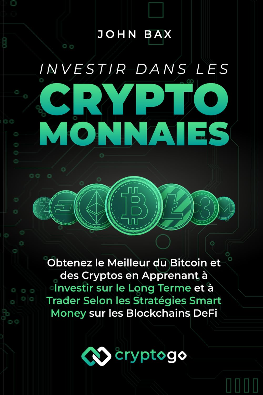 Amazon.fr - Investir dans les Cryptomonnaies: Obtenez le Meilleur du Bitcoin  et des Cryptos en Apprenant à Investir sur le Long Terme et à Trader Selon  les Stratégies Smart Money sur les