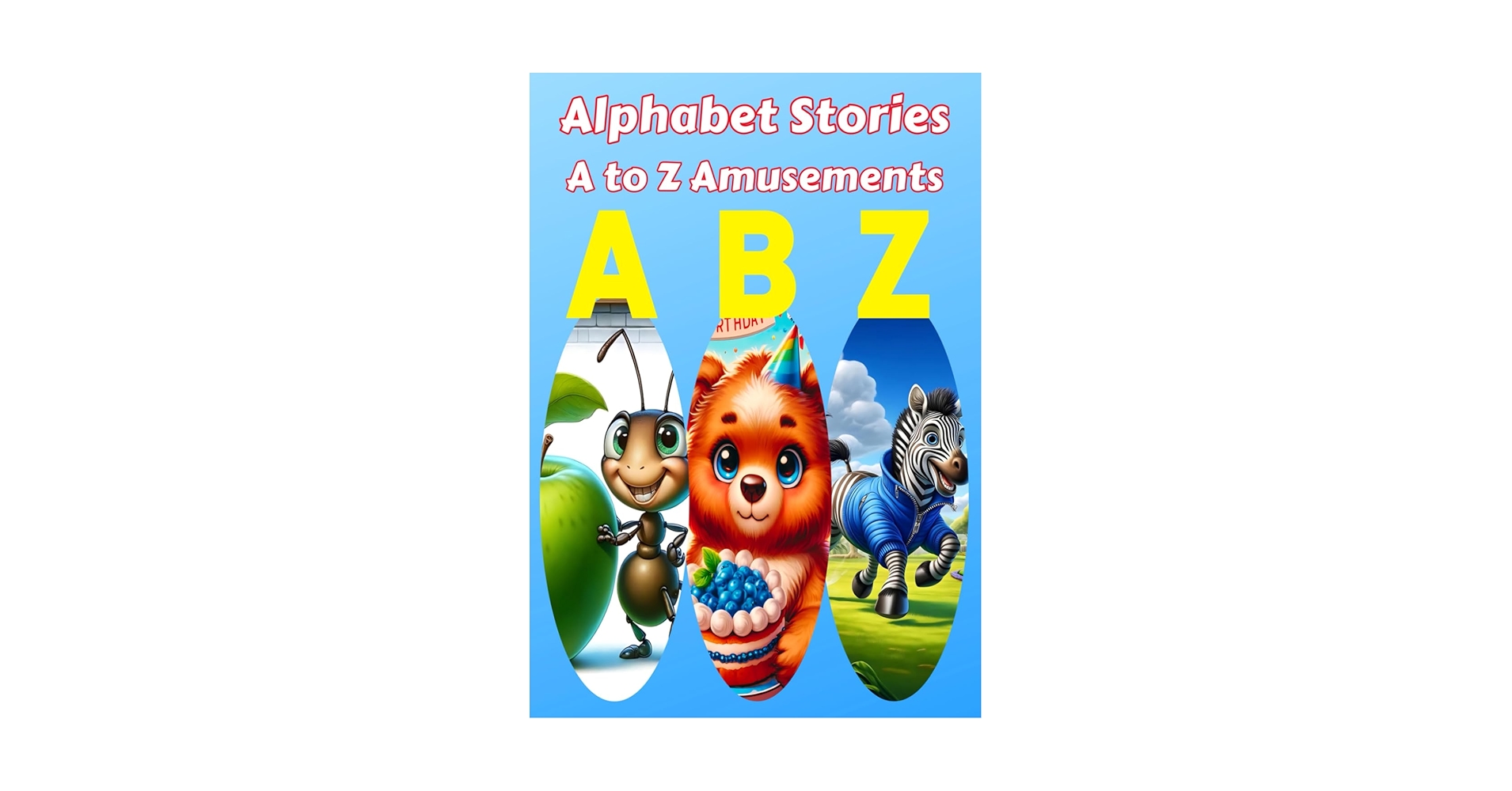 Alphabet Stories A to Z Amusements: Fun Educational