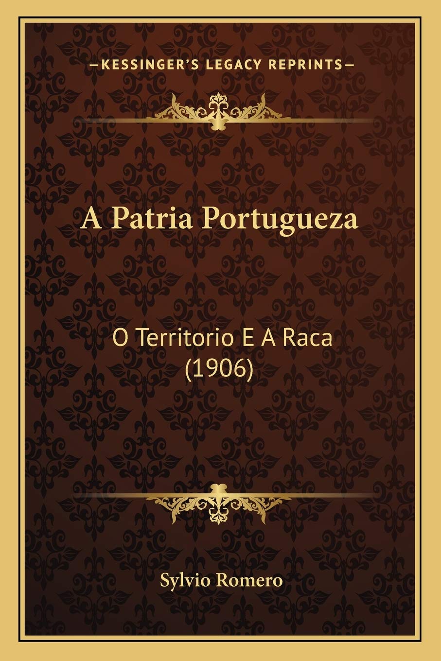 A Patria Portugueza: O Territorio E A Raca (1906)
