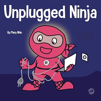 Unplugged Ninja: A Children's Book About Screen Time Audiobook by Mary Nhin episode artwork