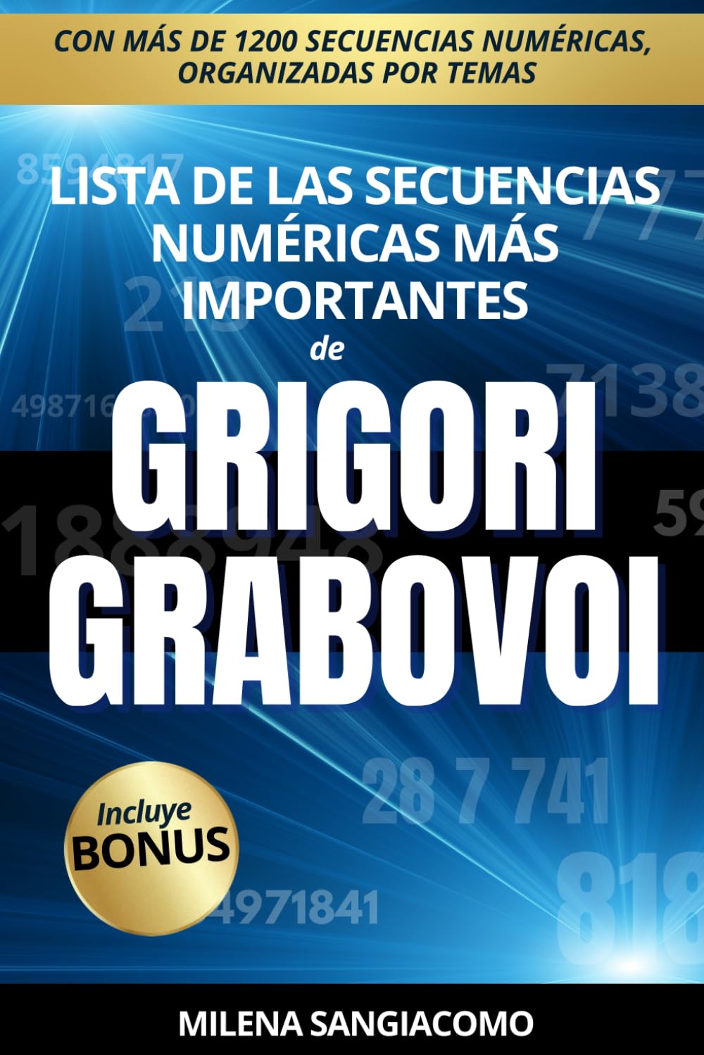 Lista de las secuencias numéricas más importantes de Grigori Grabovoi (Spanish): Numerología espiritual para sanar y elevar la consciencia | Con más ... por temas | Incluye Bonus (Spanish Edition)