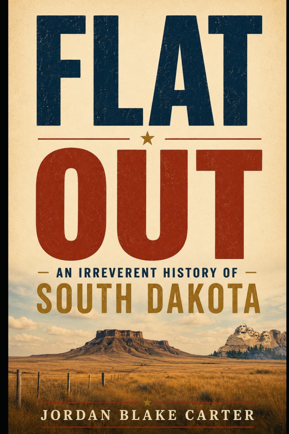 Flat Out: An Irreverent History of South Dakota