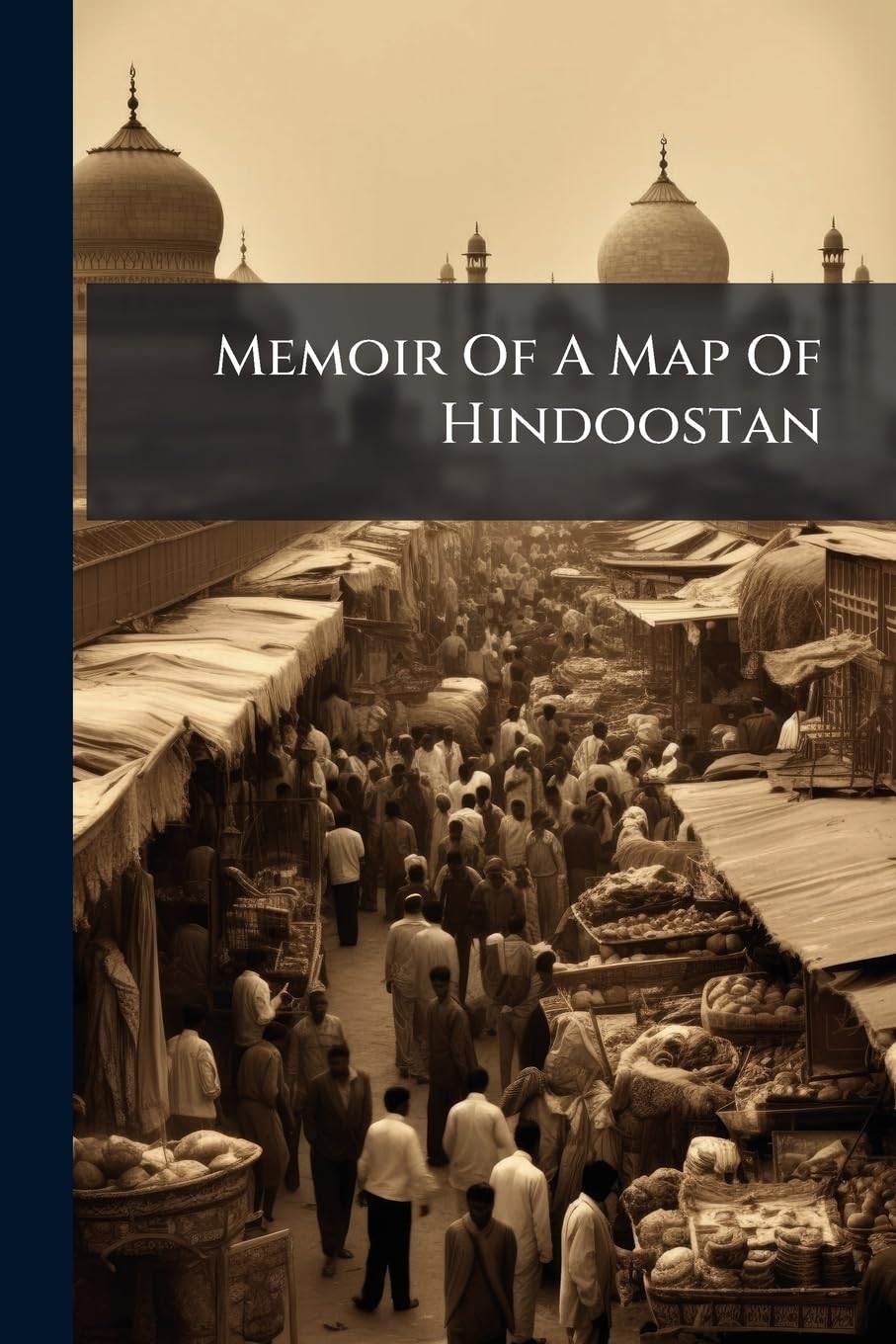 Memoir Of A Map Of Hindoostan