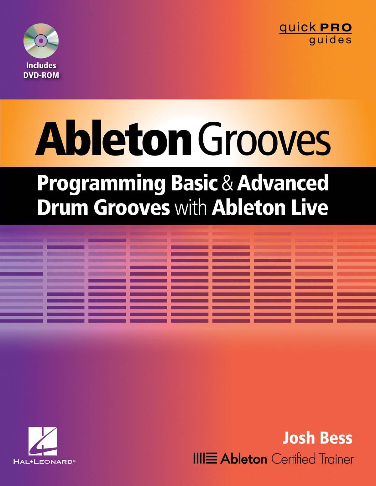 Ableton Grooves: Programming Basic and Advanced Grooves with Ableton Live (Quick Pro Guides)