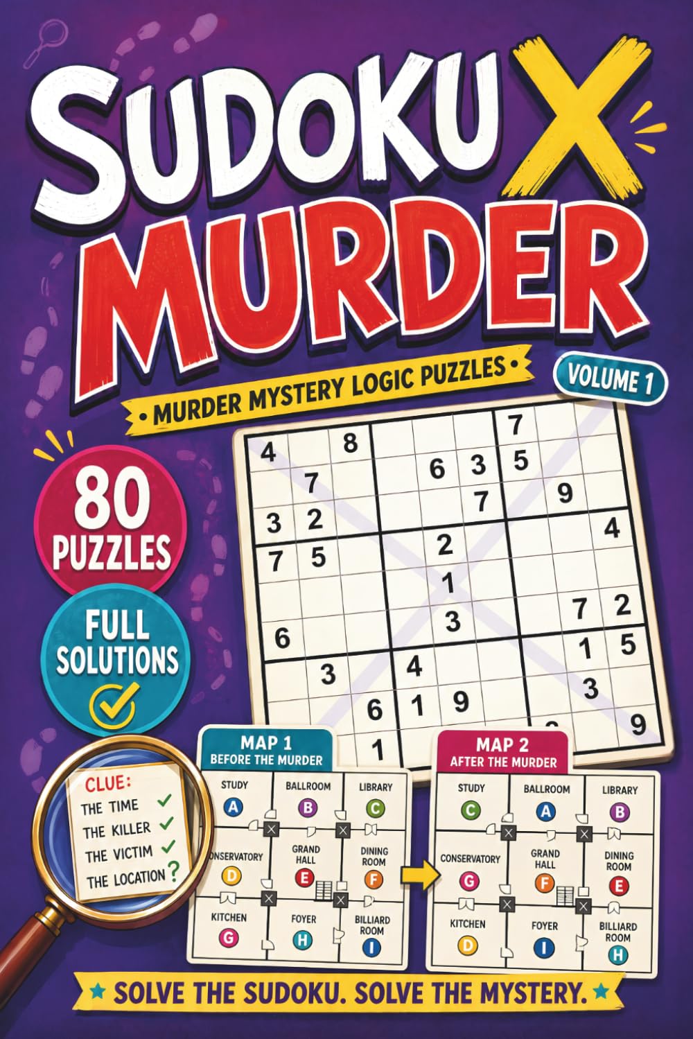Sudoku X Murder: 80 Murder Mystery Logic Puzzles with Full Solutions