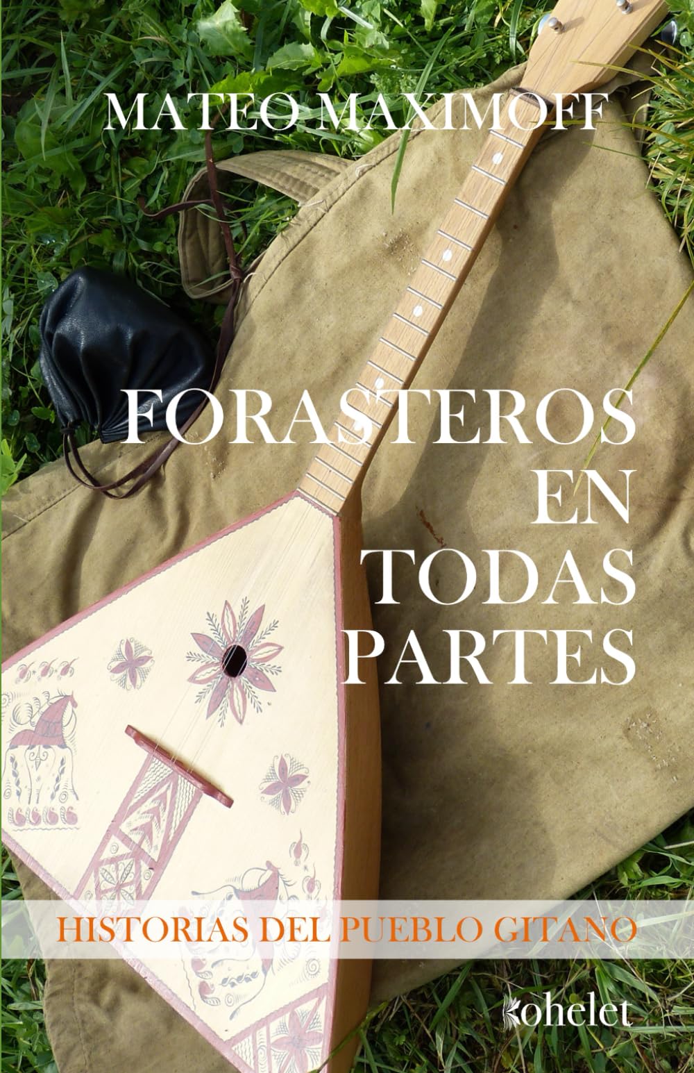 Forasteros en todas partes: Historias del pueblo gitano