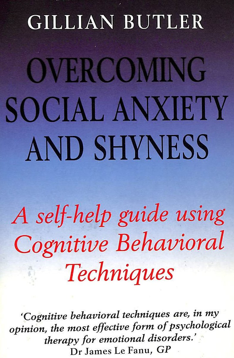 Buy Overcoming Social Anxiety and Shyness, 1st Edition: A Self-Help Guide Using Cognitive Behavioral Techniques (Overcoming Books) — BookShops.in