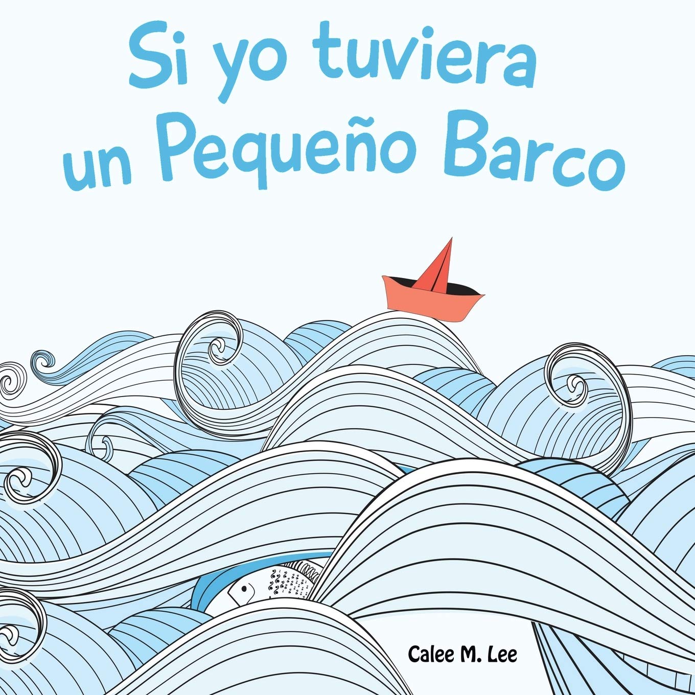 Si yo tuviera un Pequeno Barco (Xist Kids Spanish Books)