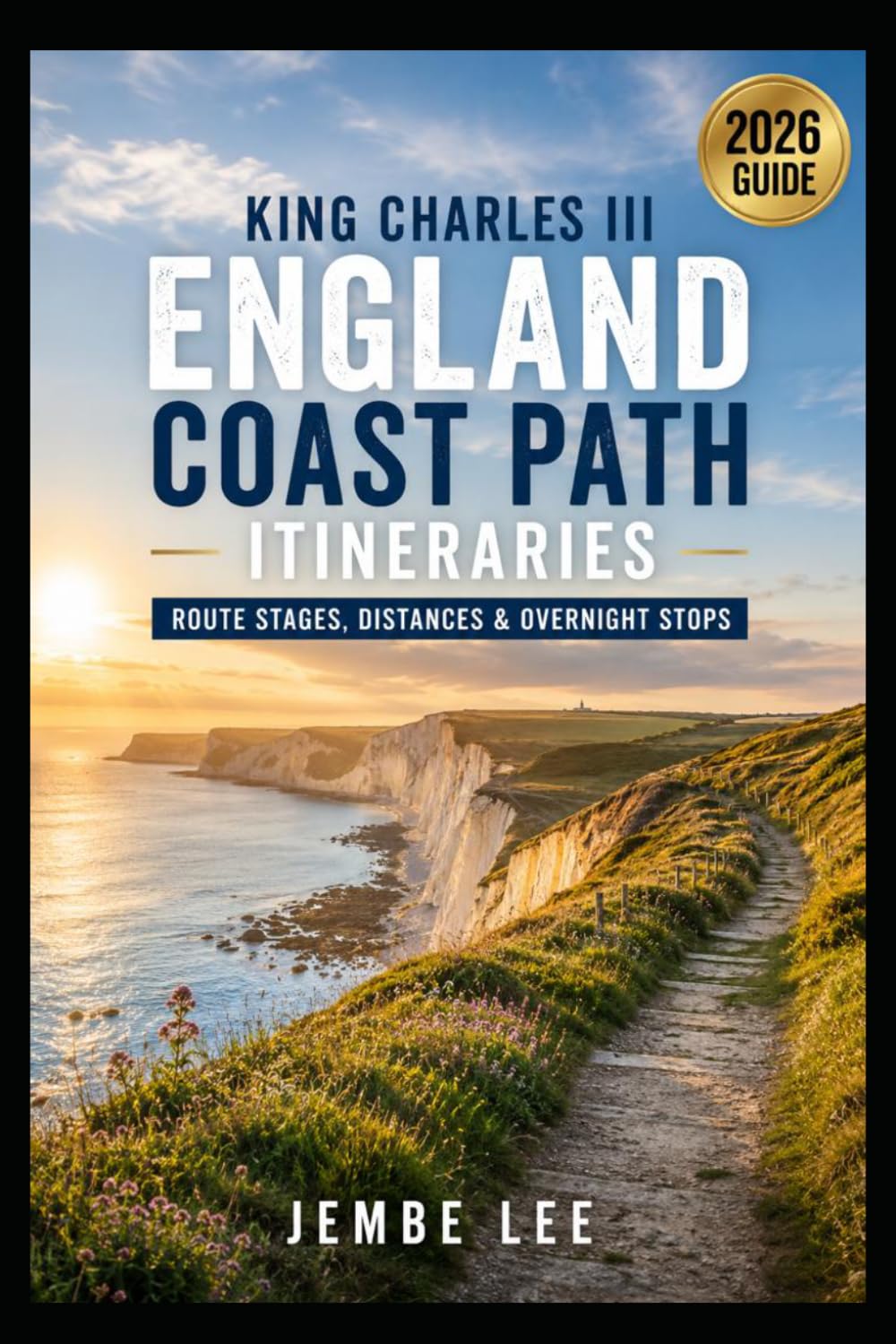 King Charles III England Coast Path Itineraries: Route Stages, Distances & Overnight Stops
