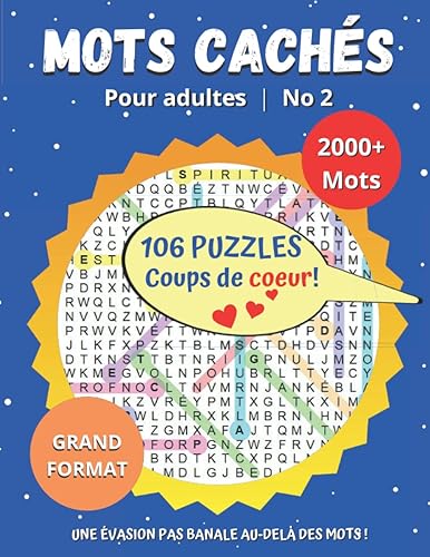Mots Cachés pour Adultes No2: Mots Mêlés Grilles Grand Format, Cahier de Jeux 106 Puzzles Coups de Coeur pour Passer du Bon Temps ! Une Évasion Pas Banale qui va Au-Delà des Mots !