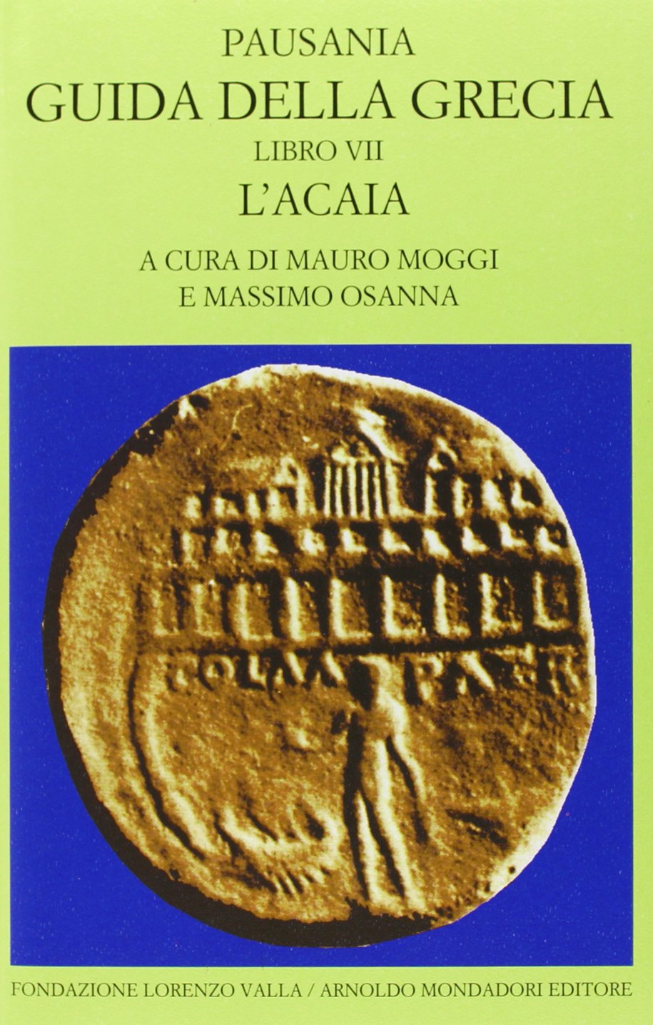Guida della Grecia. L'Acaia (Vol. 7)