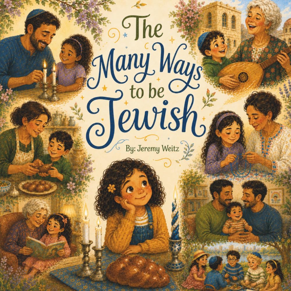 The Many Ways to Be Jewish: A Children’s Story About Jewish Traditions, Diversity, Family, and Belonging