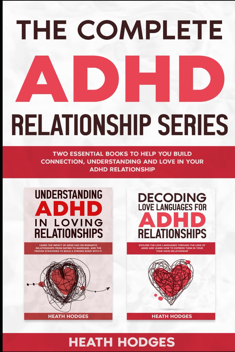 The Complete ADHD Relationship Series: Understanding ADHD’s Impact and Mastering Love Languages for Lasting ADHD Relationships