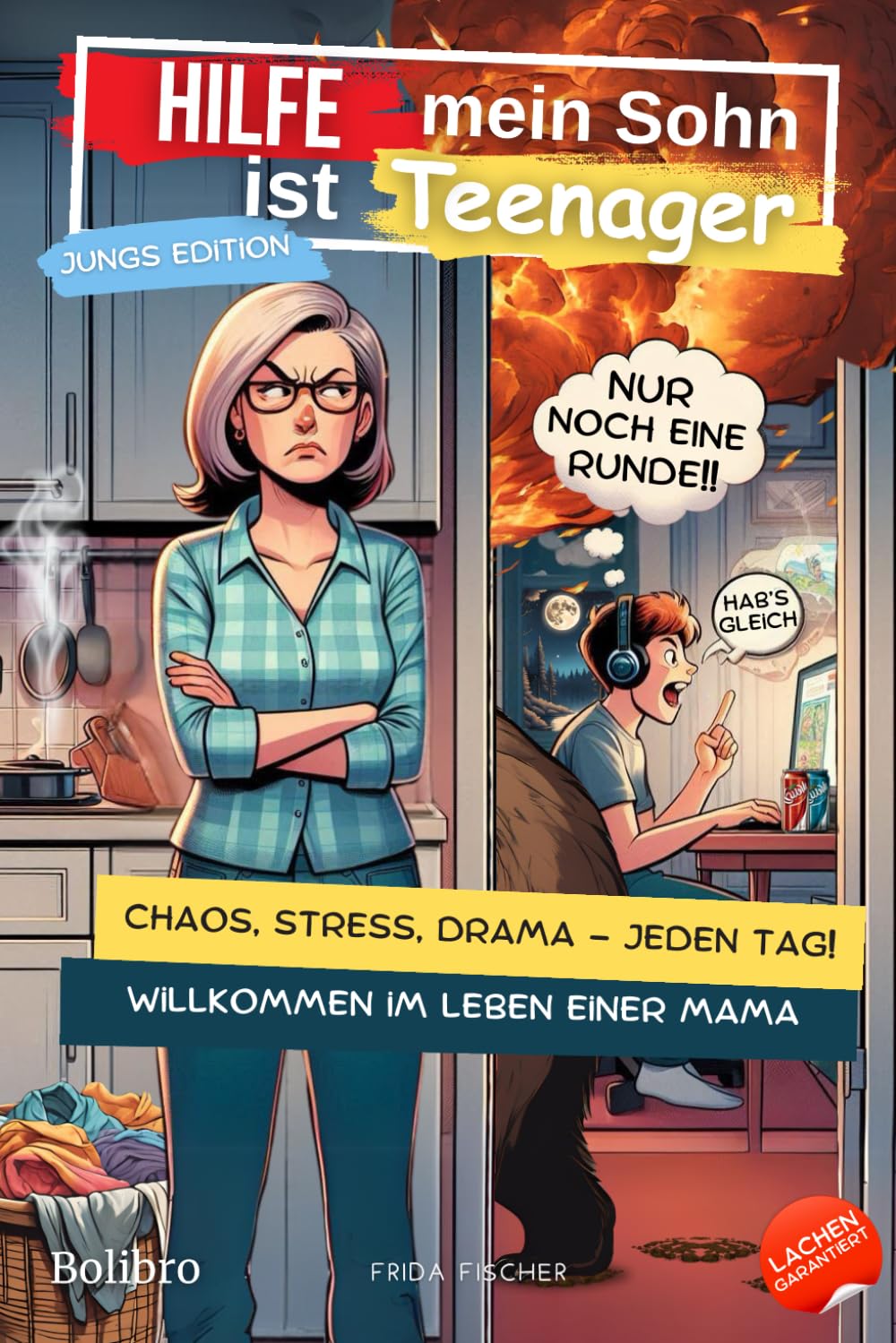 Hilfe mein Sohn ist Teenager | Lachen garantiert | Chaos, Stress, Drama – jeden Tag! | Willkommen im Leben einer Mama | Jungs Edition