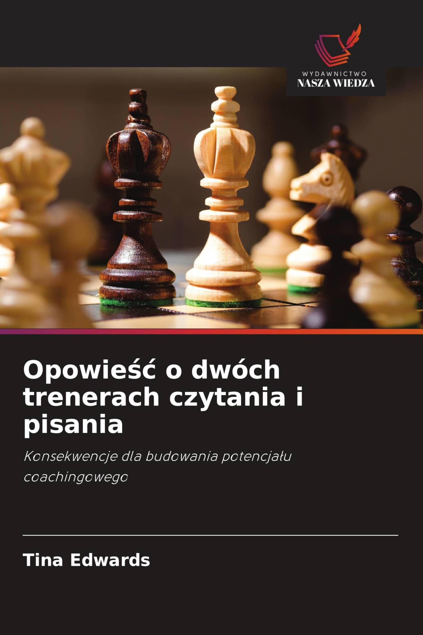 Opowieśc o dwóch trenerach czytania i pisania: Konsekwencje dla budowania potencja¿u coachingowego