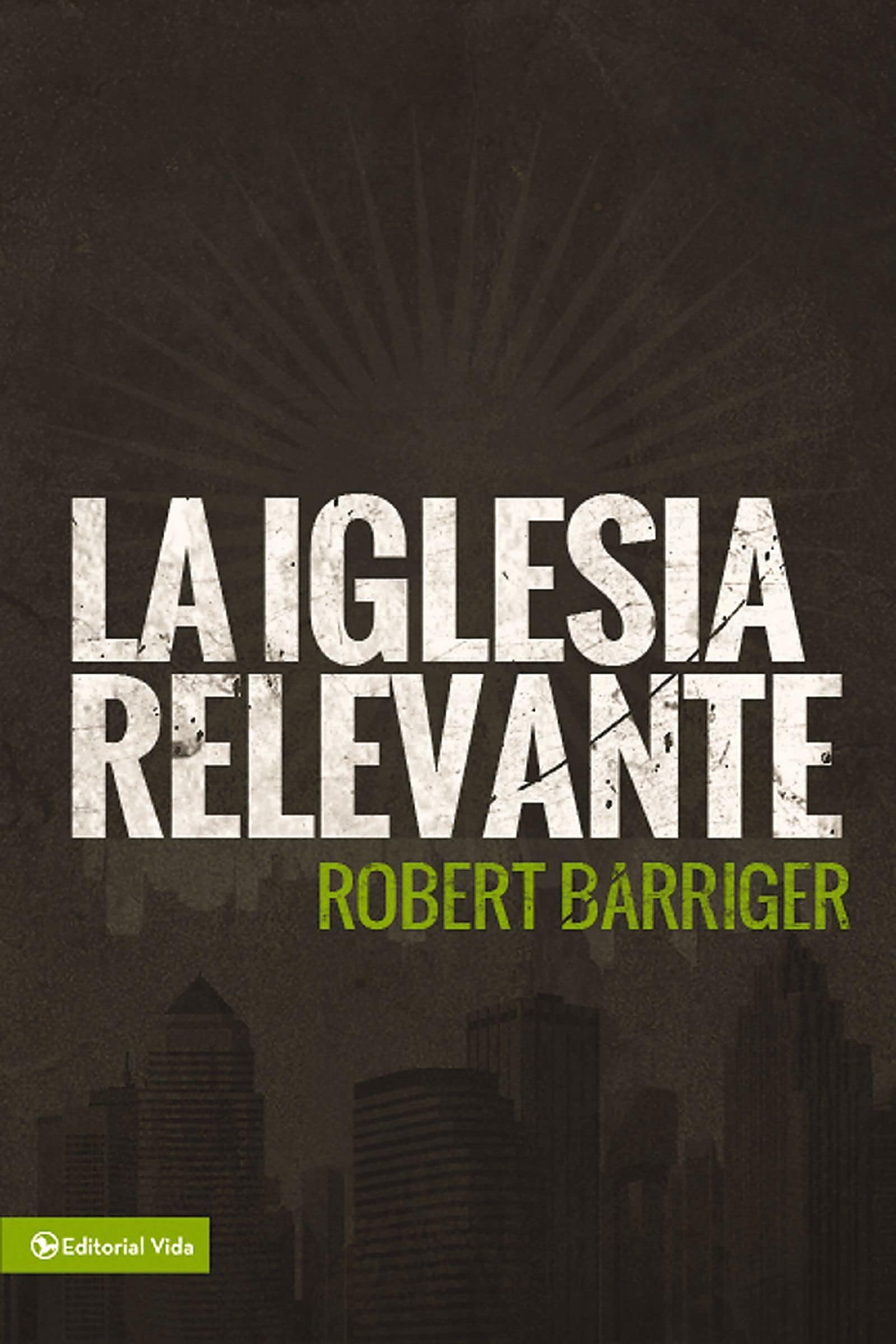 La iglesia relevante (Spanish Edition)