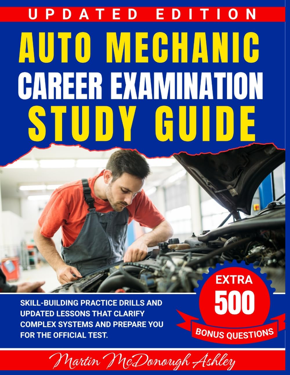 Auto Mechanic Career Examination Study Guide: Skill-building practice drills and updated lessons that clarify complex systems and prepare you for the official test.