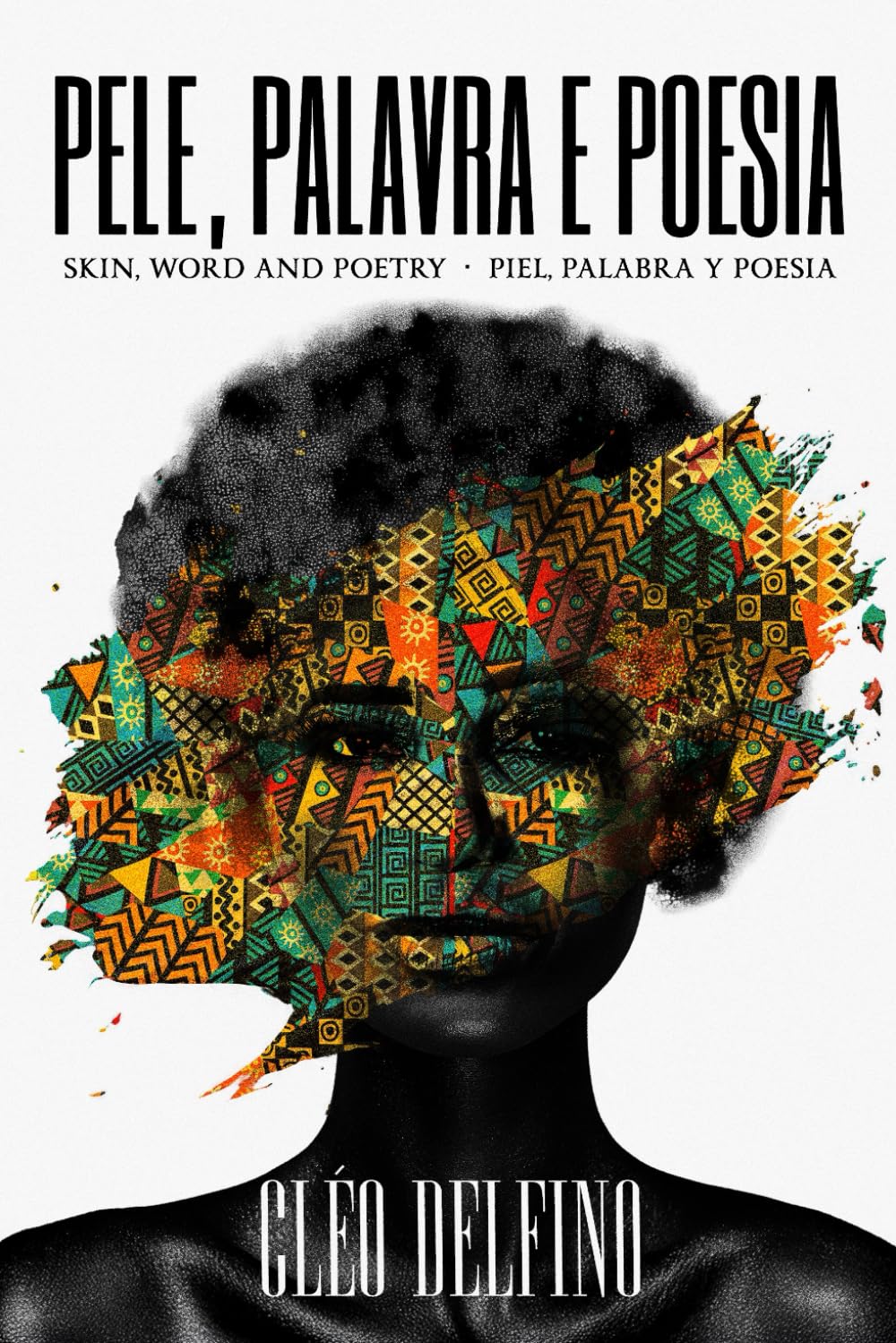 Pele, Palavra e Poesia: Skin, Word and Poetry / Piel, Palabra y poesia