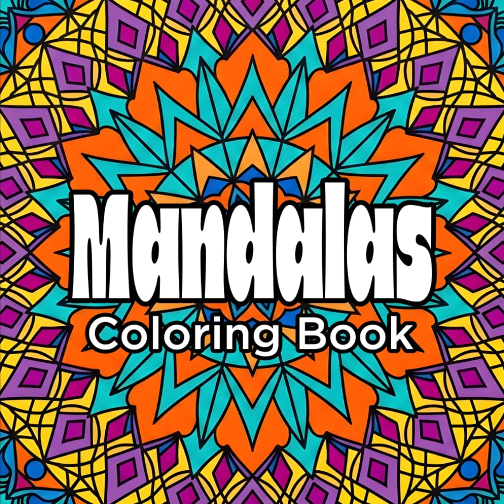 Mandalas Coloring Book: 50 Relaxing Mandala Designs for Calm, Stress Relief and Creative Expression | Large 8.5" x 8.5" Format | Easy Yet Intricate Designs for Relaxation and Mindful Coloring