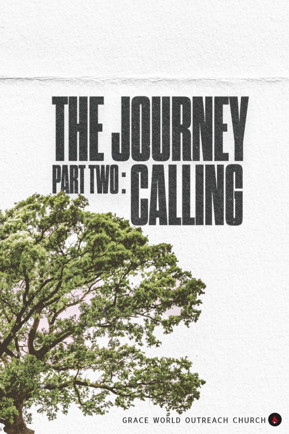 The Journey: Part Two – Calling: Discovering Your God-Given Purpose and Living It Fully