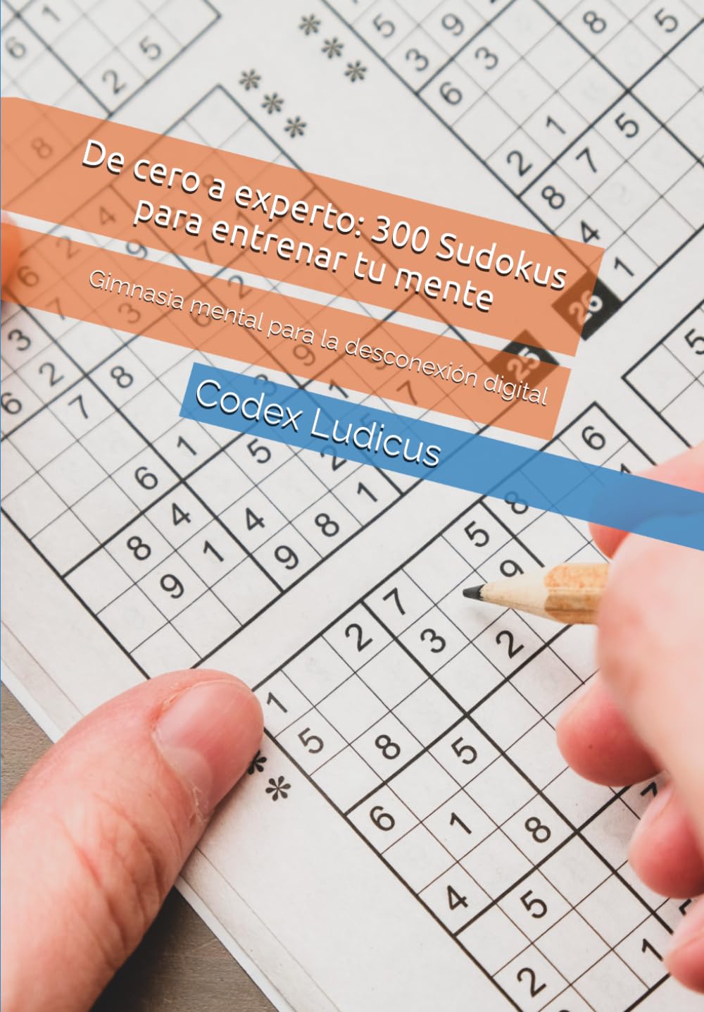 De cero a experto: 300 Sudokus para entrenar tu mente (Pasatiempos)