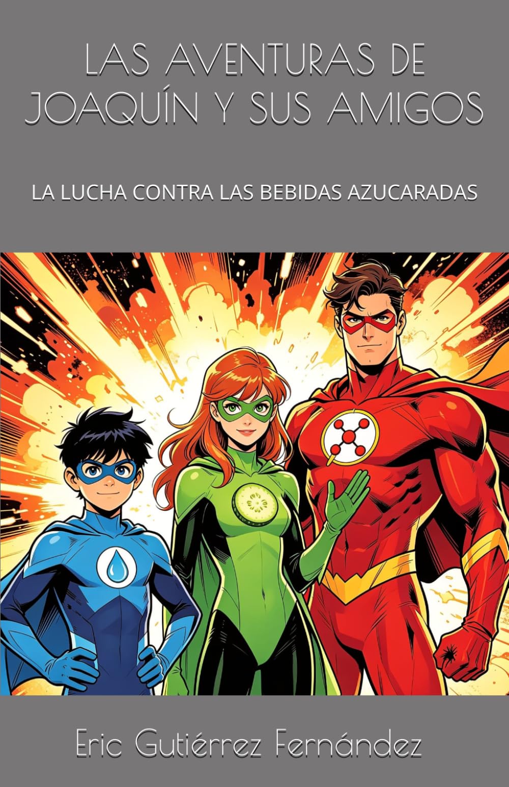 LAS AVENTURAS DE JOAQUÍN Y SUS AMIGOS: LA LUCHA CONTRA LAS BEBIDAS AZUCARADAS