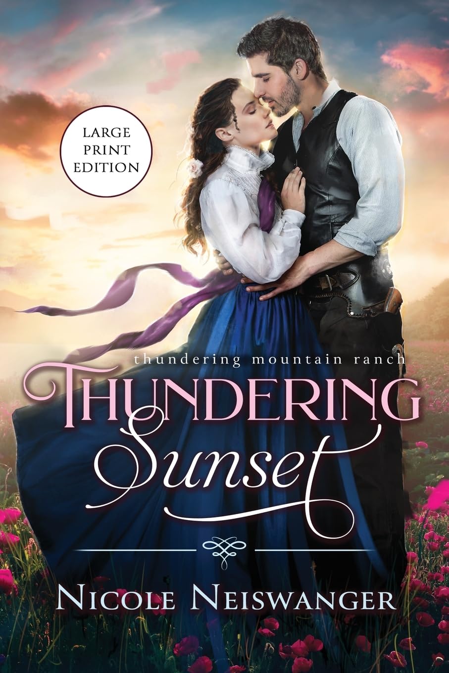 Thundering Sunset: A Love Triangle Western Historical Romance: 6 (Thundering Mountain Ranch - Large Print)