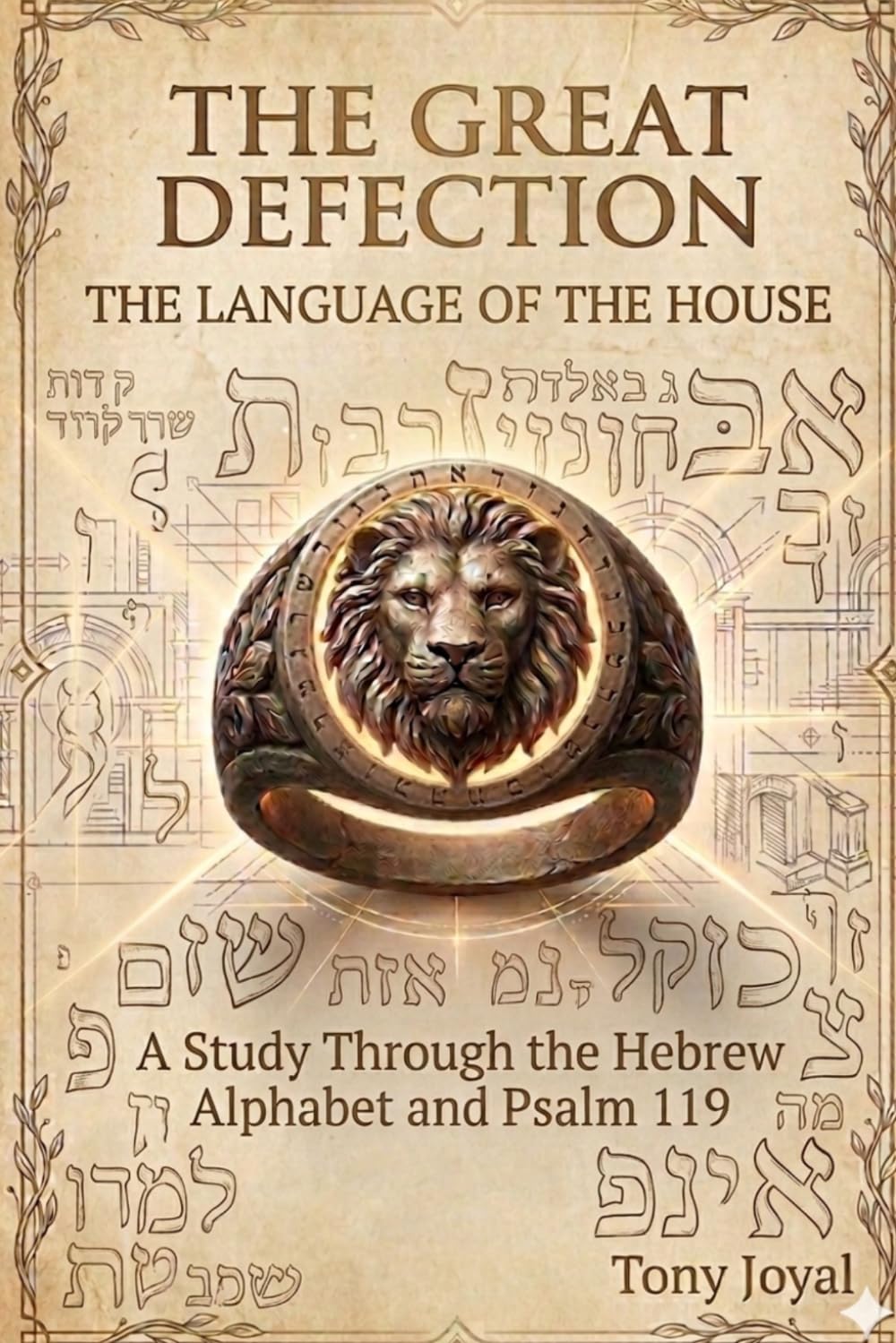 The Great Defection: THE LANGUAGE OF THE HOUSE: A Study Through the Hebrew Alphabet and Psalm 119