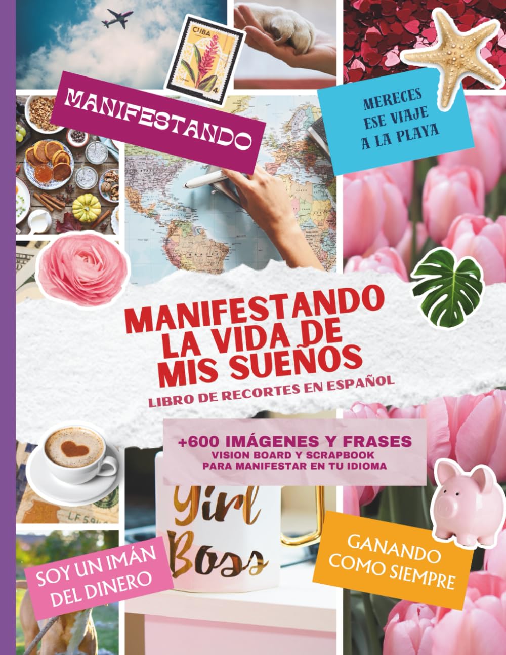 MANIFESTANDO LA VIDA DE MIS SUEÑOS: Libro de recortes en español: +600 Imágenes y Cutouts Aesthetic. Kit de Vision Board y Collage para Decorar tu ... de Manifestación, Viajes y Amor Propio.