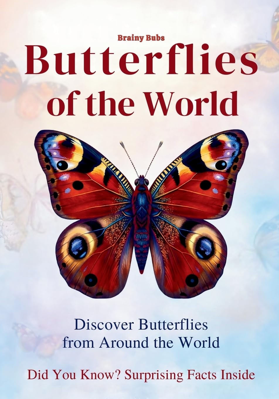 Butterflies of the World: Discover, Learn & Explore Butterflies from Around the World (Did You Know?)