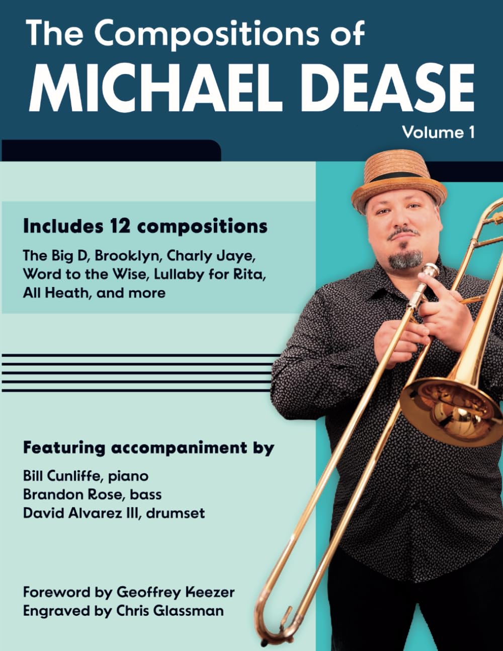 The Compositions of Michael Dease: Volume 1