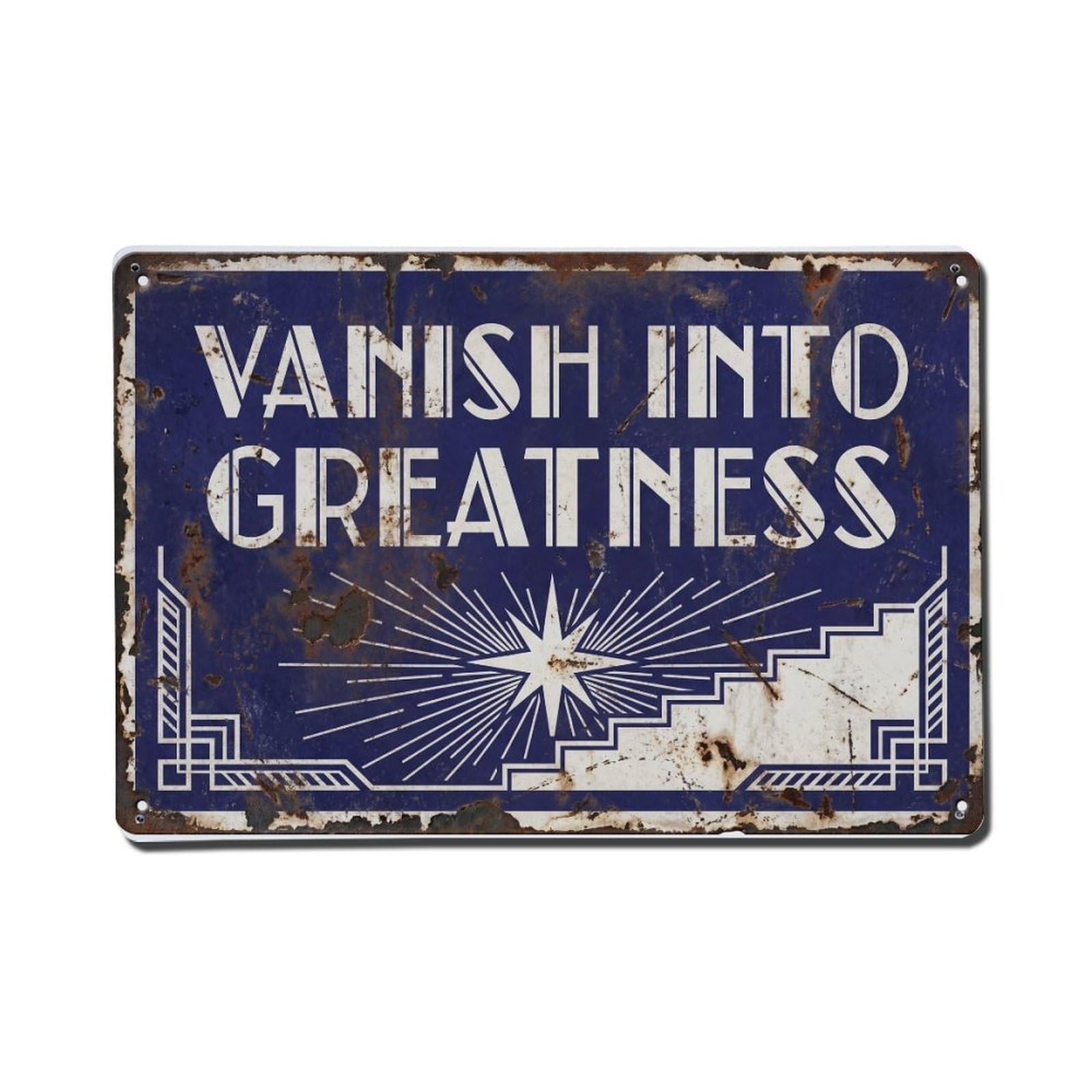 Vanish Into Greatness Disappear Retro Motivational Slogans Metal Tin Sign Plaque Wall Decor for Cafe, Club Bar, Office, Home Garden Metal Poster 8x12Inch