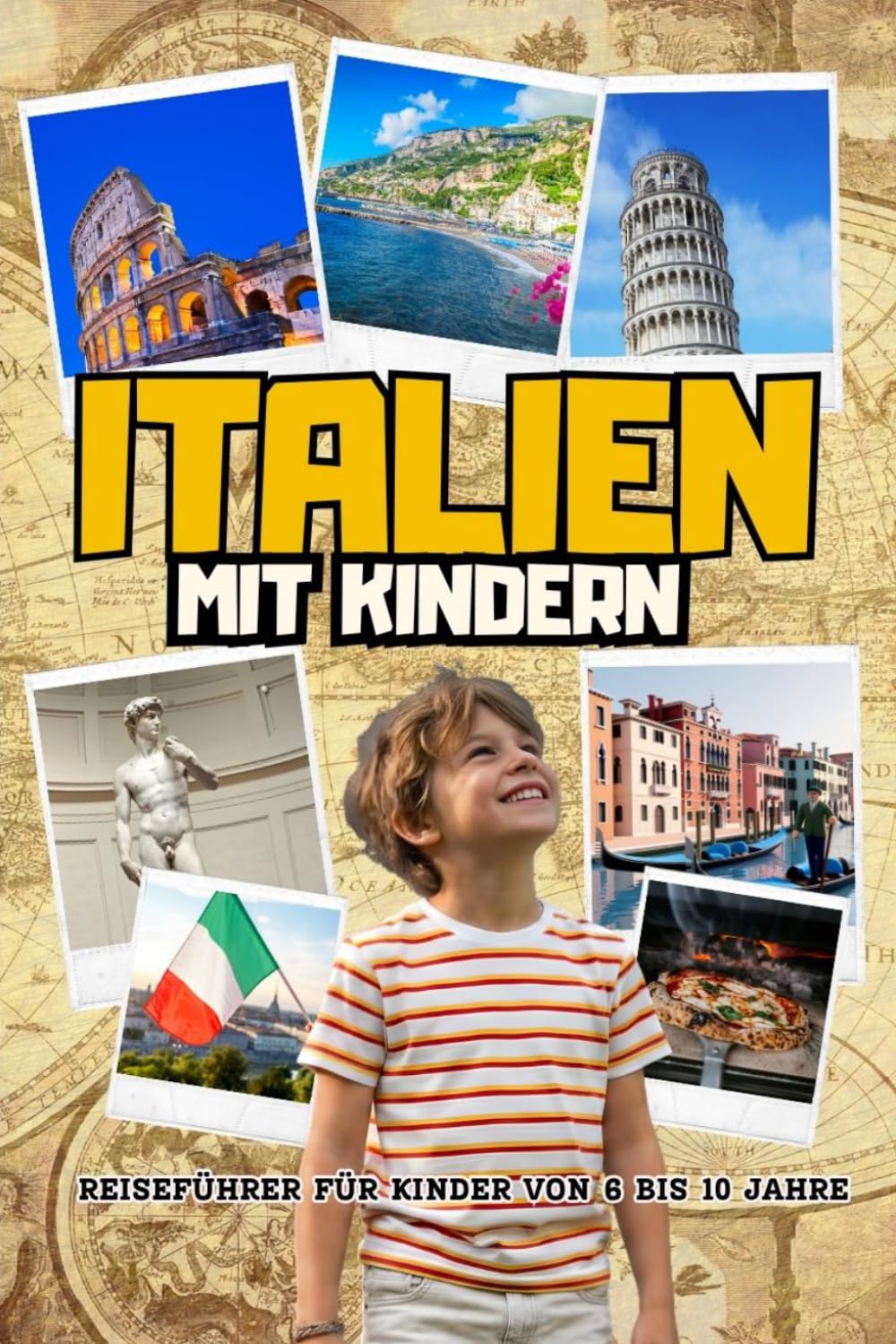 ITALIEN MIT KINDERN. Reiseführer für Kinder von 6 bis 10 Jahre